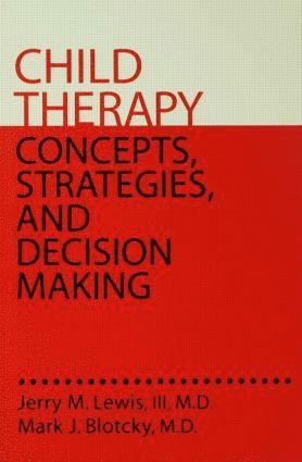 bokomslag Child Therapy: Concepts, Strategies,And Decision Making