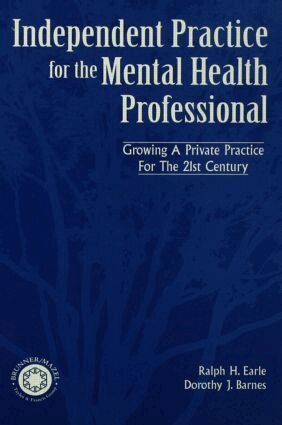 Ralph Earle, Dorothy Barnes - Independant Practice for the Mental Health Professional, Inbunden