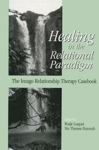 bokomslag Healing in the Relational Paradigm