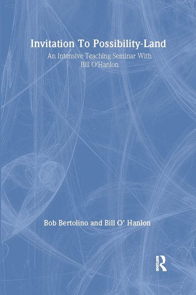 Bill O'Hanlon, Robert Bertolino - Invitation To Possibility Land, Inbunden