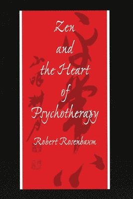 Zen and the Heart of Psychotherapy 1