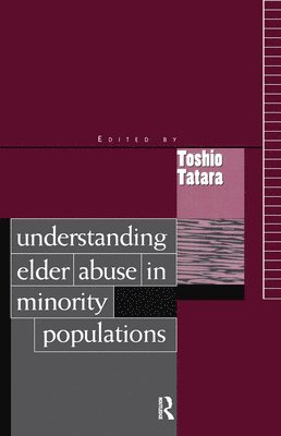 Understanding Elder Abuse in Minority Populations 1