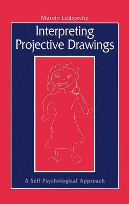Marvin Leibowitz - Interpreting Projective Drawings, Inbunden
