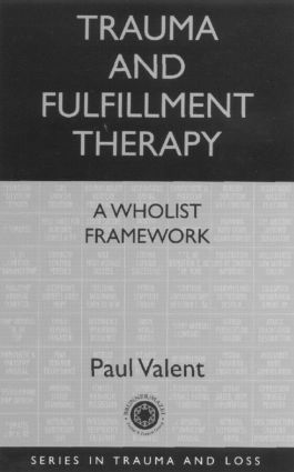 bokomslag Trauma and Fulfillment Therapy: A Wholist Framework