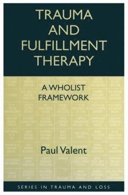Trauma and Fulfillment Therapy: A Wholist Framework 1