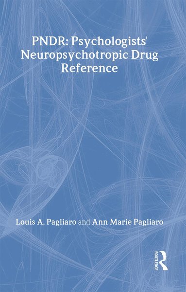 Louis Pagliaro, Anne Pagliaro - Psychologist's Neuropsychotropic Desk Reference, Inbunden