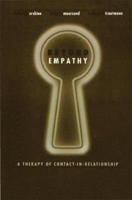 Richard Erskine, Janet Moursund, Rebecca Trautmann - Beyond Empathy, Inbunden