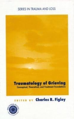 Charles R. Figley - Traumatology of grieving, Inbunden
