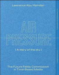 bokomslag Lawrence Abu Hamdan: Air Pressure (A Diary of the Sky)