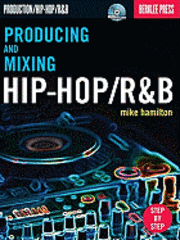 Mike Hamilton - Producing and Mixing Hip-Hop/R&B, Häftad