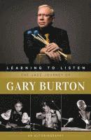 Gary Burton, Neil Tesser - Learning to Listen, Häftad