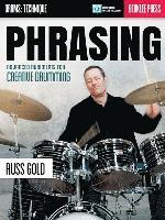 Russ Gold - Phrasing: Advanced Rudiments for Creative Drumming, Häftad. Tillgänglighet: Lägg i varukorg