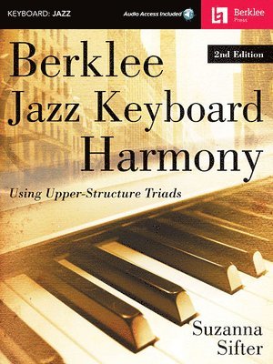 Suzanna Sifter - Berklee Jazz Keyboard Harmony - 2nd Edition Advanced Jazz Piano Sheet Music Book with Online Audio Contemporary Jazz Harmony Method for Intermediate t, Häftad