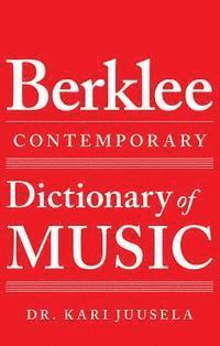 Kari Juusela - The Berklee Contemporary Dictionary of Music, Häftad