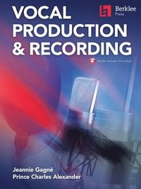 bokomslag Berklee Vocal Production & Recording Book with Online Audio by Jeannie Gagne and Prince Charles Alexander