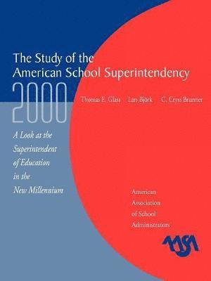 Thomas E. Glass, Lars Bjork, Cryss C. Brunner - Study of the American Superintendency, 2000, Häftad