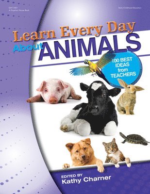 Learn Every Day about Animals: 100 Best Ideas from Teachers