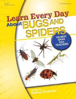 Learn Every Day about Bugs and Spiders: 100 Best Ideas from Teachers