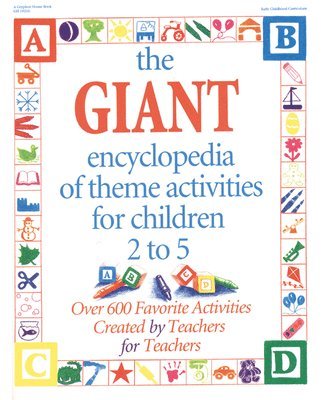 The Giant Encyclopedia of Theme Activities: Over 600 Favorite Activities Created by Teachers for Teachers