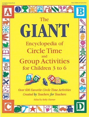 The Giant Encyclopedia of Circle Time and Group Activities for Children 2 to 6 1