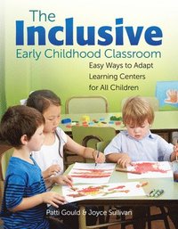 bokomslag The Inclusive Early Childhood Classroom: Easy Ways to Adapt Learning Centers for All Children