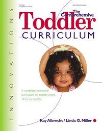 bokomslag The Comprehensive Toddler Curriculm: A Complete, Interactive Curriculum for Toddlers from 18 to 36 Months