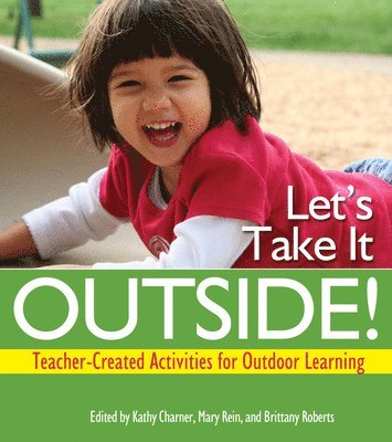 Kathy Charner, Mary B. Rein, Brittany Roberts, Kathy Charner, Mary Rein, Brittany Roberts - Let's Take it Outside!, Häftad