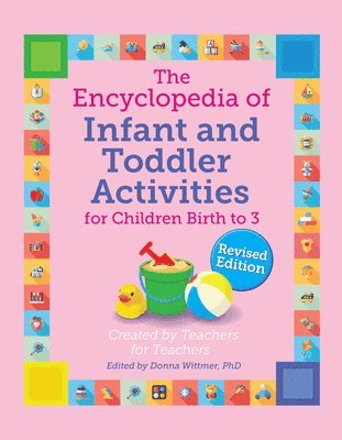 Donna Wittmer - The Encyclopedia of Infant and Toddler Activities, Revised, Häftad