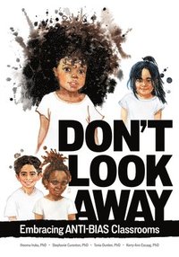 bokomslag Don't Look Away: Embracing Anti-Bias Classrooms