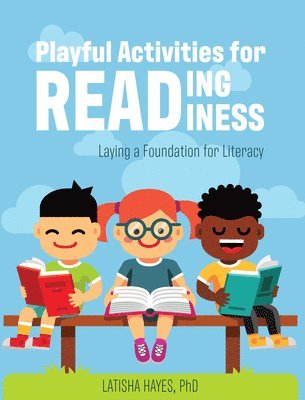 Playful Activities for Reading Readiness: Laying a Foundation for Literacy 1