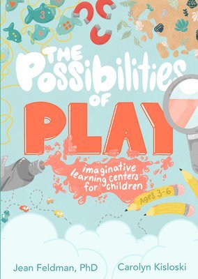 bokomslag The Possibilities of Play: Imaginative Learning Centers for Children Ages 3-6