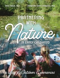 bokomslag Partnering with Nature in Early Childhood: A Guide to Outdoor Experiences