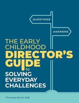 bokomslag The Early Childhood Director's Guide to Solving Everyday Challenges