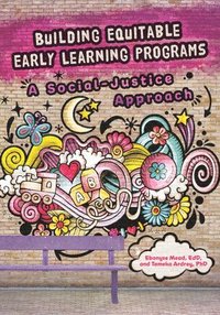 bokomslag Building Equitable Early Learning Programs: A Social-Justice Approach