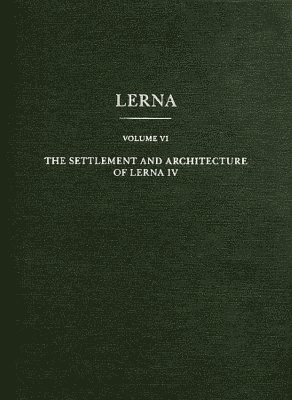 The Settlement and Architecture of Lerna IV 1