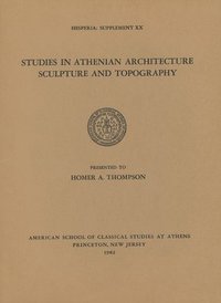 bokomslag Studies in Athenian Architecture, Sculpture, and Topography Presented to Homer A. Thompson