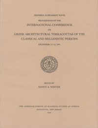 bokomslag Proceedings of the International Conference on Greek Architectural Terracottas of the Classical and Hellenistic Periods, December 12-15, 1991