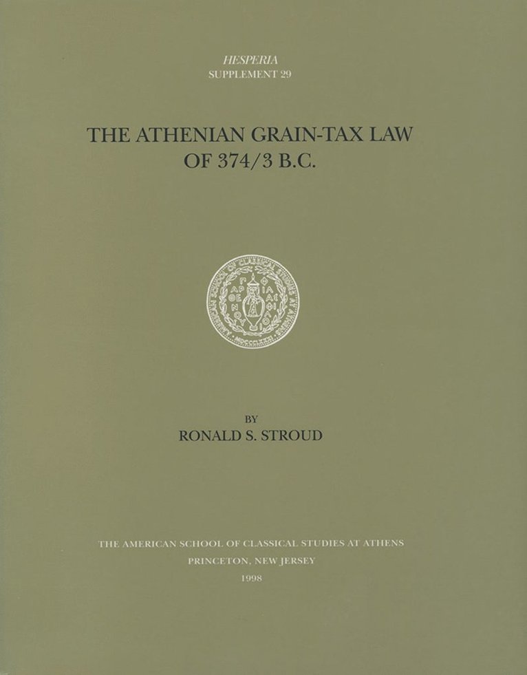 Ronald S. Stroud - Athenian Grain-Tax Law of 374/3 B.C., Häftad