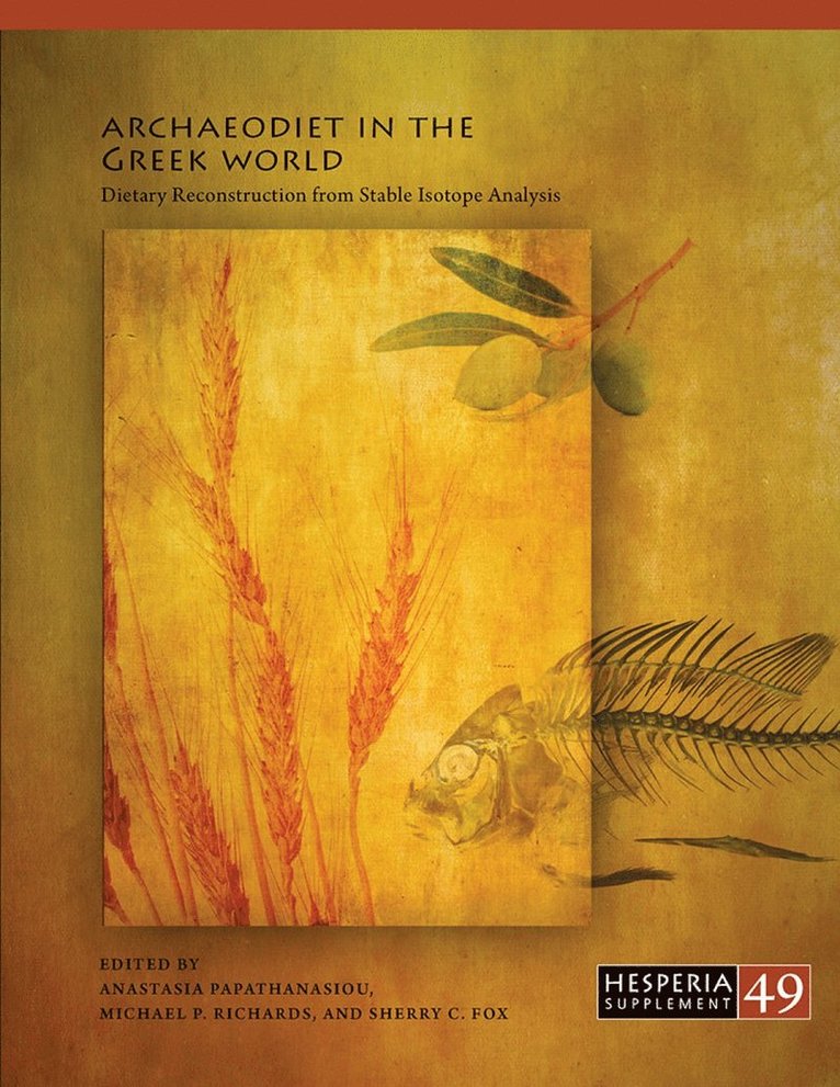 Anastasia Papathanasiou, Michael P. Richards, Sherry C. Fox - Archaeodiet in the Greek World, Häftad