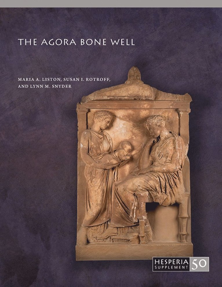 Maria A. Liston, Susan I. Rotroff, Lynn M. Snyder - Agora Bone Well, Häftad