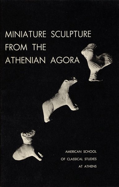 Dorothy B. Thompson - Miniature Sculpture from the Athenian Agora, Häftad