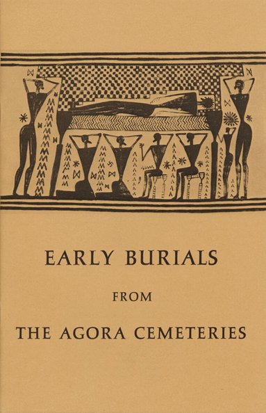 Sara A. Immerwahr - Early Burials from the Agora Cemeteries, Häftad