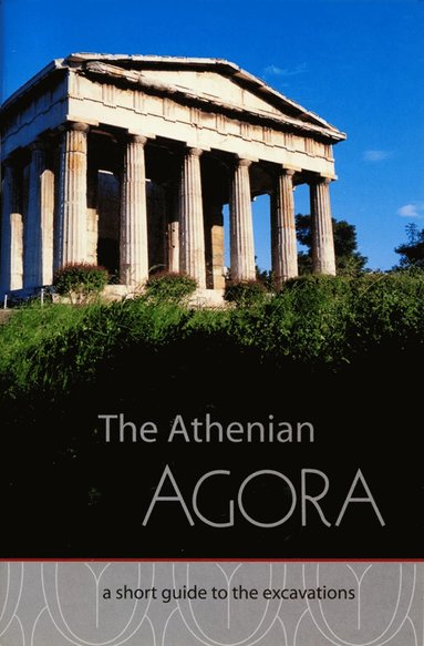 bokomslag Athenian Agora A Short Guide to the Excavations