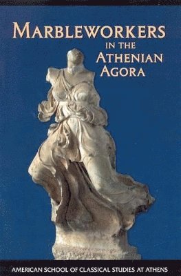 Carol L. Lawton - Marbleworkers in the Athenian Agora, Häftad