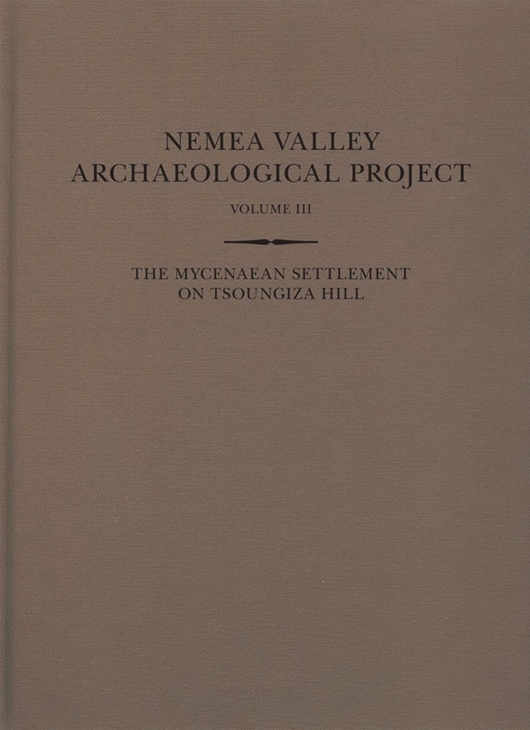 James C. Wright, Mary K. Dabney - Mycenaean Settlement on Tsoungiza Hill, Inbunden