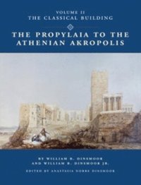 bokomslag The Propylaia to the Athenian Akropolis II