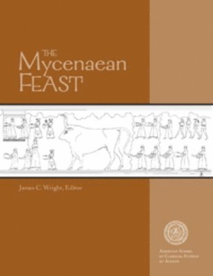 James C. Wright - Mycenaean Feast, Häftad