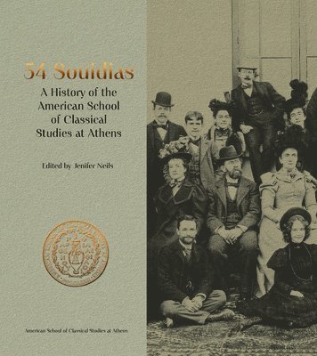 54 Souidias: A History of the American School of Classical Studies at Athens 1