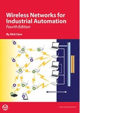 Richard H. Caro - Wireless Networks for Industrial Automation, Häftad