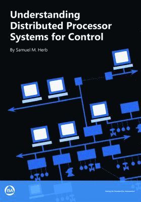 Samuel M. Herb - Understanding Distributed Processor Systems for Controls, Häftad